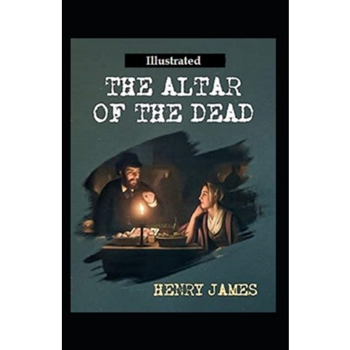 The Altar of the Dead (Illustrated) Paperback, Independently Published, English, 9798747014527