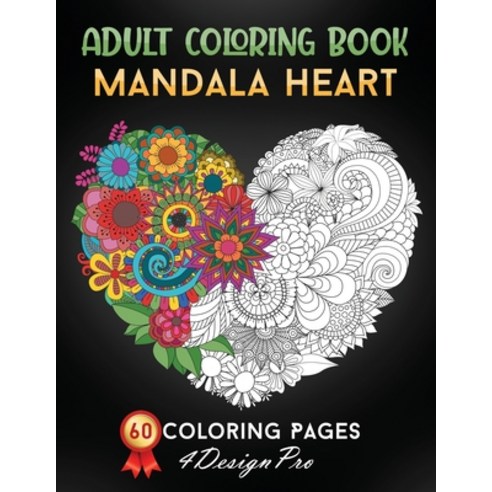 Adult Coloring Book Mandala Heart: 60 Fantasy Coloring Pages Love Hearts For Valentines Day ( Valen... Paperback, Independently Published, English, 9798701233759