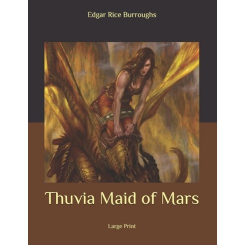 Thuvia Maid of Mars: Large Print Paperback, Independently Published