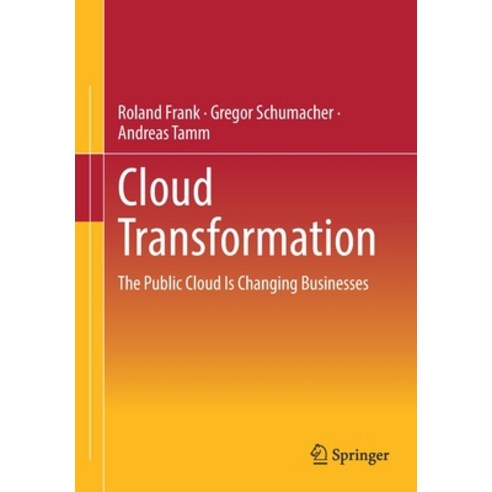 (영문도서) Cloud Transformation: The Public Cloud Is Changing Businesses Paperback, Springer Gabler, English, 9783658388225