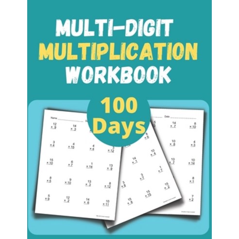 (영문도서) Multi digit multiplication workbook: 100 Days multi digit multiplication activity book for el... Paperback, Independently Published, English, 9798728670131