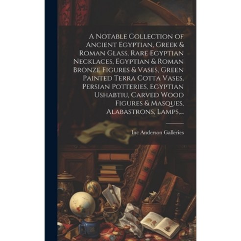 (영문도서) A Notable Collection of Ancient Egyptian Greek & Roman Glass Rare Egyptian Necklaces Egypt... Hardcover, Legare Street Press, English, 9781019699706