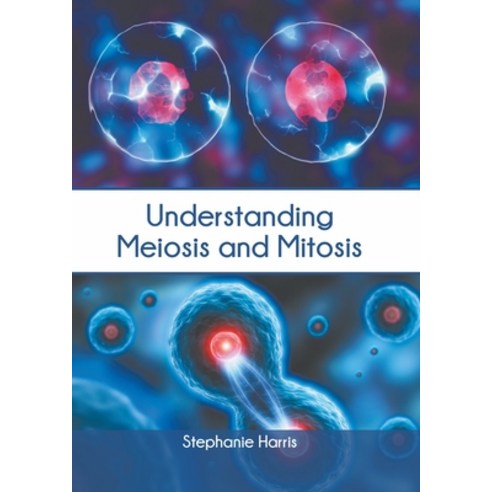 (영문도서) Understanding Meiosis and Mitosis Hardcover, Murphy & Moore Publishing, English, 9781639875566