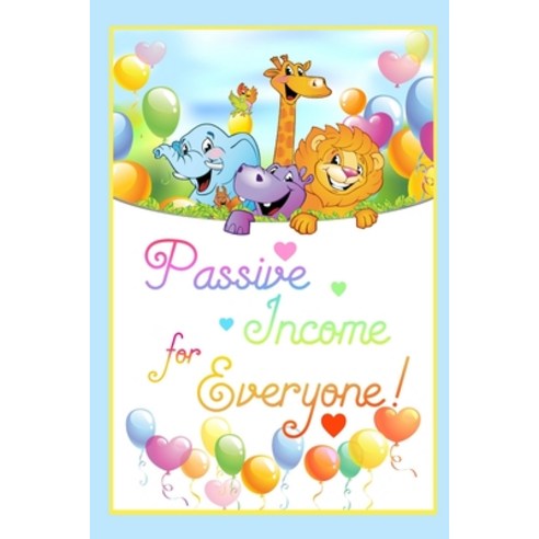 (영문도서) Passive Income for Everyone!: Anyone Can Earn Passive Income Paperback, Independently Published, English, 9798847141833