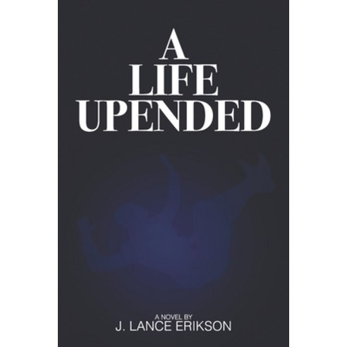 (영문도서) A Life Upended Paperback, Independently Published, English, 9798870938394
