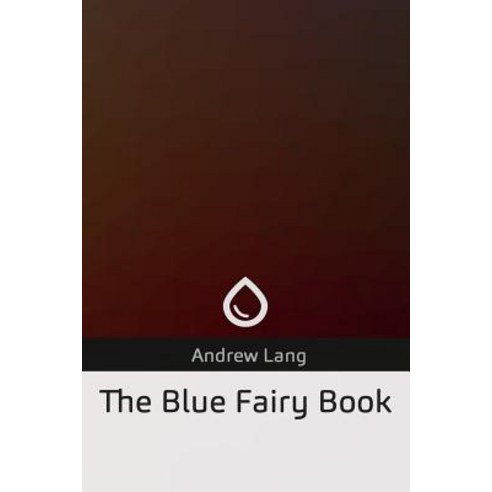 The Blue Fairy Book Paperback, Createspace Independent Publishing Platform