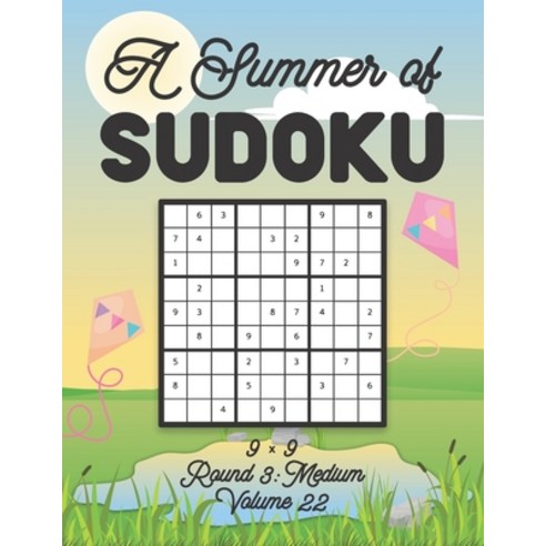 A Summer of Sudoku 9 x 9 Round 3: Medium Volume 22: Relaxation Sudoku Travellers Puzzle Book Vacatio... Paperback, Independently Published, English, 9798701357608