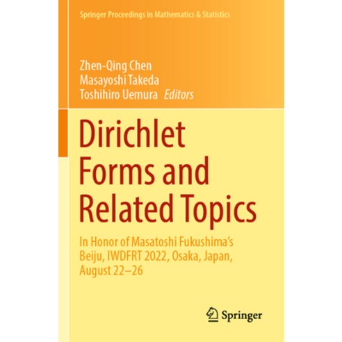 (영문도서) Dirichlet Forms and Related Topics: In Honor of Masatoshi Fukushima''s Beiju Iwdfrt 2022 Osa... Paperback, Springer, English, 9789811946745