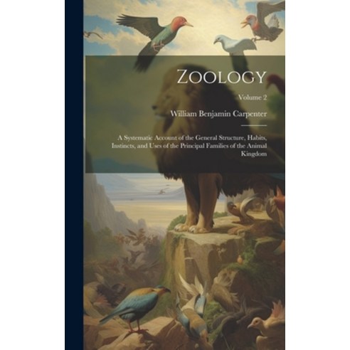 (영문도서) Zoology: A Systematic Account of the General Structure Habits Instincts and Uses of the Pr... Hardcover, Legare Street Press, English, 9781020365447