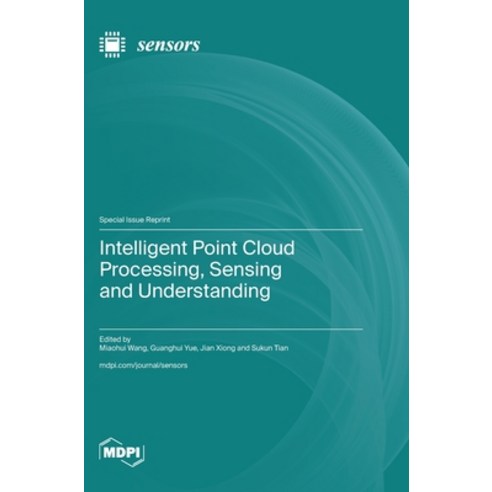 (영문도서) Intelligent Point Cloud Processing Sensing and Understanding Hardcover, Mdpi AG, English, 9783725802418
