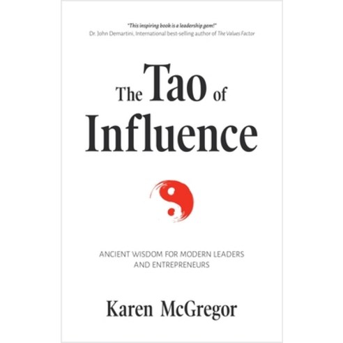 The Tao of Influence: Ancient Wisdom for Modern Leaders and Entrepreneurs Hardcover, Mango