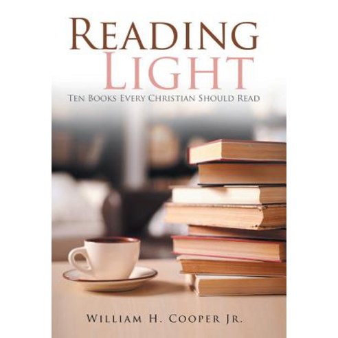 (영문도서) Reading Light: Ten Books Every Christian Should Read Hardcover, Balboa Press, English, 9781982204211