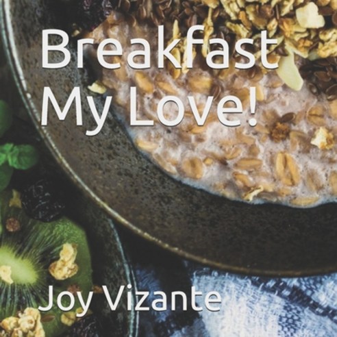 Breakfast My Love! Paperback, Independently Published, English, 9798725659054