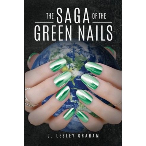 The Saga of the Green Nails Paperback, J.L. Graham