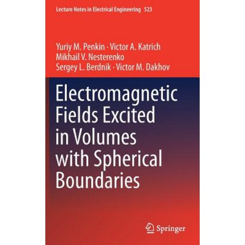 (영문도서) Electromagnetic Fields Excited in Volumes with Spherical Boundaries Hardcover, Springer, English, 9783319978185