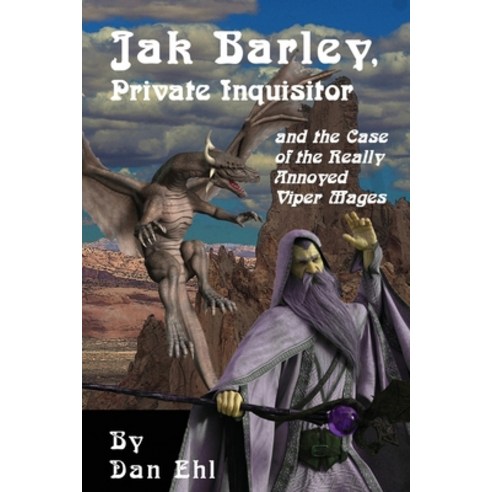 (영문도서) Jak Barley Private Inquisitor and the Case of the Very Annoyed Viper Mages. Paperback, Rogue Phoenix Press, English, 9781624206887