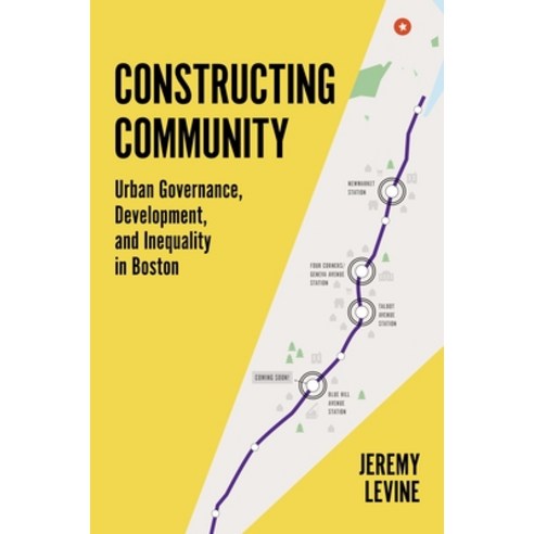 Constructing Community: Urban Governance Development and Inequality in Boston Hardcover, Princeton University Press, English, 9780691193656