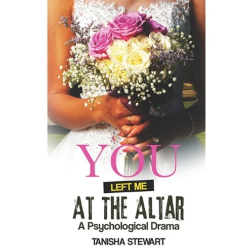 (영문도서) You Left Me at the Altar: A Psychological Drama Paperback, Independently Published, English, 9781096712619