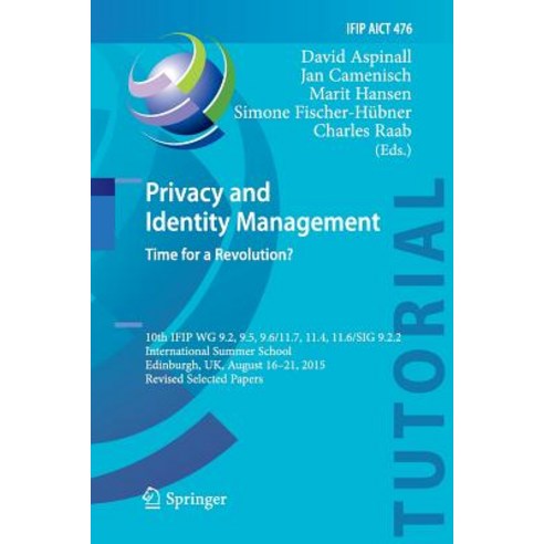 (영문도서) Privacy and Identity Management. Time for a Revolution?: 10th Ifip Wg 9.2 9.5 9.6/11.7 11.... Paperback, Springer, English, 9783319824239