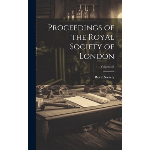 (영문도서) Proceedings of the Royal Society of London; Volume 55 Hardcover, Legare Street Press, English, 9781020360435