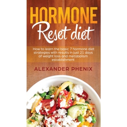 Hormone reset diet: How to Learn the Basic 7 Hormone Diet Strategies with Results in Just 21 Days of... Hardcover, D&sz Ltd, English, 9781914163180