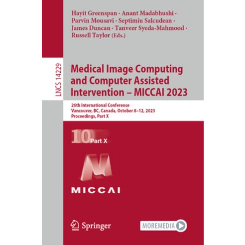 (영문도서) Medical Image Computing and Computer Assisted Intervention - Miccai 2023: 26th International ... Paperback, Springer, English, 9783031439988