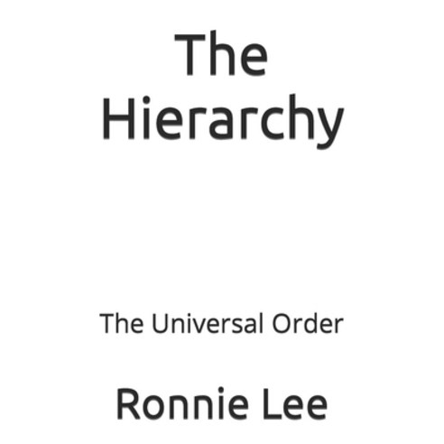 (영문도서) The Hierarchy: The Universal Order Paperback, Independently Published, English, 9798351891156