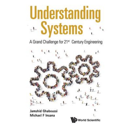 Understanding Systems: A Grand Challenge for 21st Century Engineering Paperback, World Scientific Publishing..., English, 9789813225954