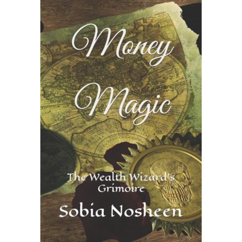 (영문도서) Money Magic: The Wealth Wizard''s Grimoire Paperback, Independently Published, English, 9798884201255