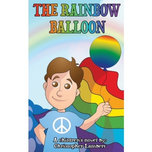 (영문도서) The Rainbow Balloon Hardcover, Chris Lambert, English, 9781087971070