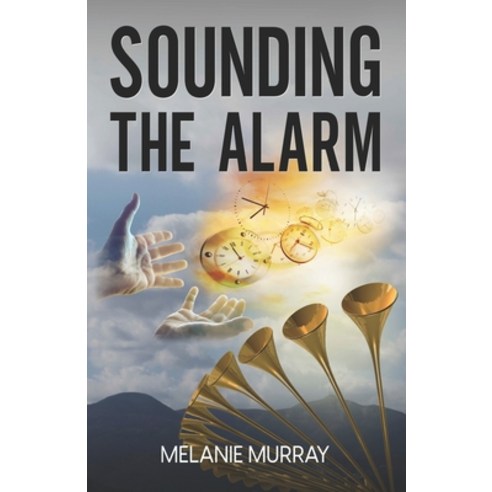 (영문도서) Sound the Alarm - 2nd Revision Paperback, Independently Published, English, 9798616576781