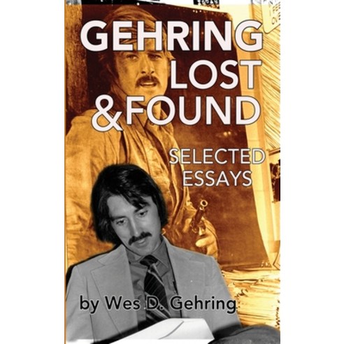 (영문도서) Gehring Lost & Found: Selected Essays (hardback) Hardcover, BearManor Media, English, 9781629334820