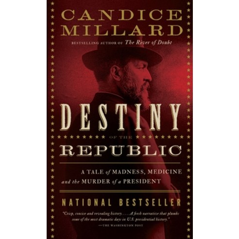 (영문도서) Destiny of the Republic: A Tale of Madness Medicine and the Murder of a President Paperback, Anchor Books, English, 9780767929714