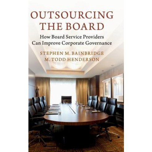 (영문도서) Outsourcing the Board: How Board Service Providers Can Improve Corporate Governance Hardcover, Cambridge University Press, English, 9781107193697