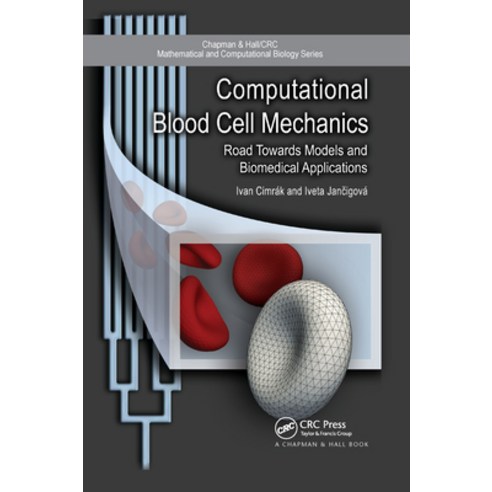 (영문도서) Computational Blood Cell Mechanics: Road Towards Models and Biomedical Applications Paperback, CRC Press, English, 9780367657093