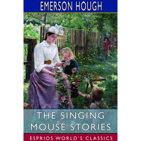 The Singing Mouse Stories (Esprios Classics) Paperback, Blurb