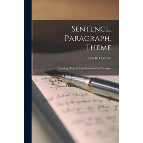 (영문도서) Sentence Paragraph Theme; a College Text in Basic Composition Principles Paperback, Hassell Street Press, English, 9781014528919