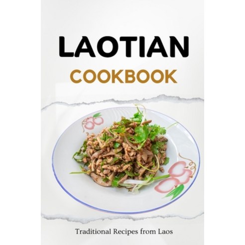 (영문도서) Laotian Cookbook: Traditional Recipes from Laos Paperback, Independently Published, English, 9798860445611