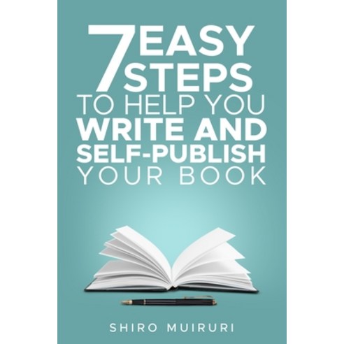 (영문도서) 7 Easy Steps To Help You Write & Self-Publish Your Book Paperback, Independently Published