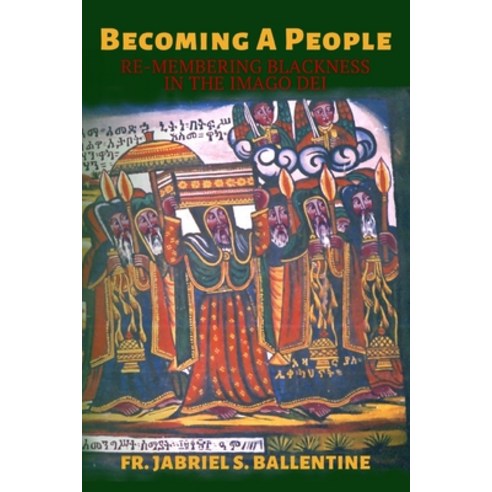 (영문도서) Becoming A People: Re-Membering Blackness in the imago Dei Paperback, Jahbread, LLC, English, 9781737396109