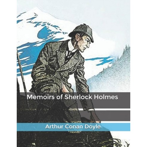 Memoirs of Sherlock Holmes Paperback, Independently Published, English, 9798603051550