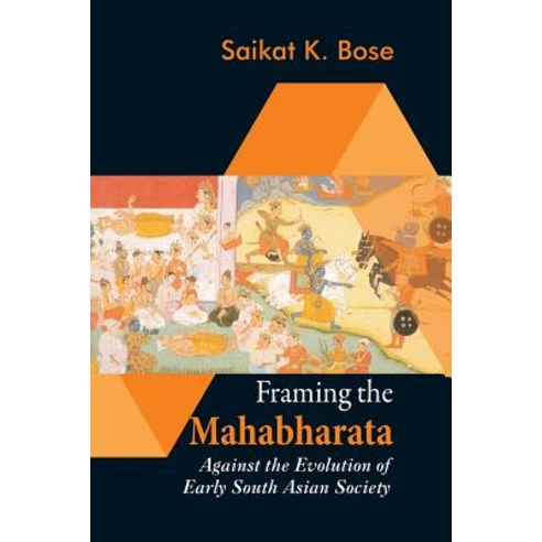 Framing the Mahabharata: Against the Evolution of Early South Asian Society Paperback, Vij Books India, English, 9789386457561
