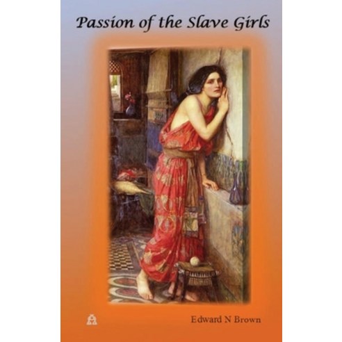 Passion of the Slave Girls Paperback, Crystal Sea Books, English, 9781736771228