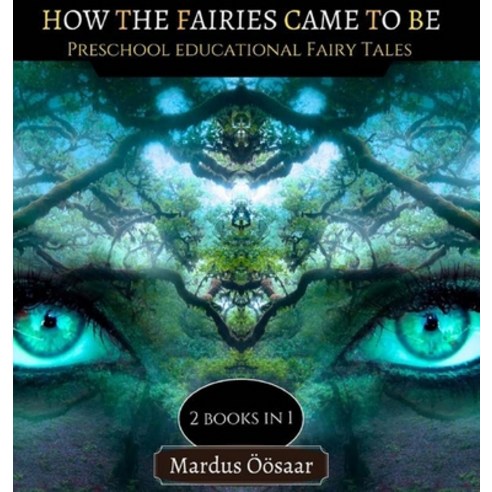 How The Fairies Came To Be: 2 Books In 1 Hardcover, Creative Arts Management Ou, English, 9789916622902