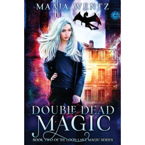 (영문도서) Double Dead Magic: A Witchy Urban Fantasy Mystery Paperback, Loon Lake (Maaja Wentz), English, 9781777686451