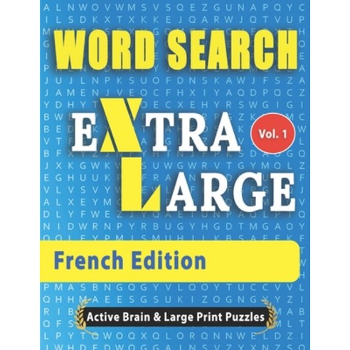 WORD SEARCH Extra Large - French Edition Paperback, Independently Published