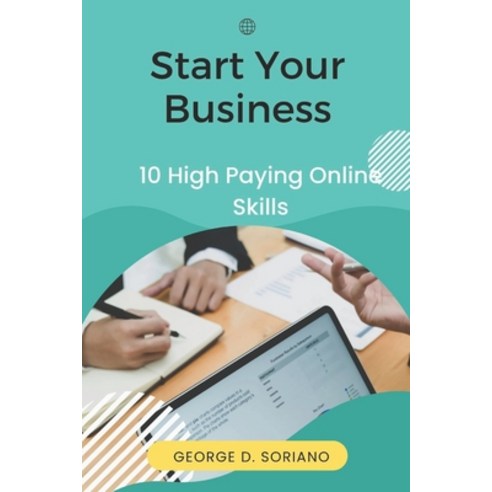 (영문도서) Start Your Business: 10 High Paying Online Skills Paperback, Independently Published, English, 9798374920857