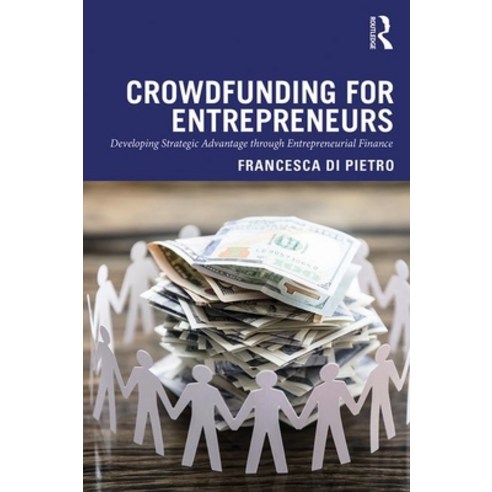Crowdfunding for Entrepreneurs: Developing Strategic Advantage Through Entrepreneurial Finance Paperback, Routledge, English, 9780367334253