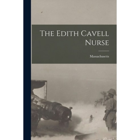 (영문도서) The Edith Cavell Nurse Paperback, Legare Street Press, English, 9781016060448