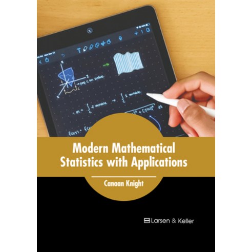 (영문도서) Modern Mathematical Statistics with Applications Hardcover, Larsen and Keller Education, English, 9798888360477
